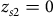 z Subscript s Baseline 2 Baseline equals 0