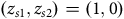 left parenthesis z Subscript s Baseline 1 Baseline comma z Subscript s Baseline 2 Baseline right parenthesis equals left parenthesis 1 comma 0 right parenthesis
