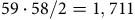 59 dot 58 divided by 2 equals 1 comma 711