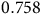 0.758