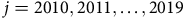 j equals 2010 comma 2011 comma ellipsis comma 2019