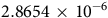 2.8654 times 10 Superscript negative 6