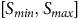 left bracket upper S Subscript m i n Baseline comma upper S Subscript m a x Baseline right bracket
