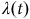 lamda left parenthesis t right parenthesis