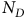 upper N Subscript upper D