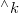 Superscript and Baseline k
