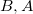 upper B comma upper A
