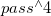 p a s s Superscript and Baseline Baseline 4