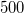 500