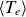 left angle bracket upper T Subscript e Baseline right angle bracket