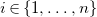 i element of StartSet 1 comma ellipsis comma n EndSet