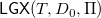 sans serif upper L sans serif upper G sans serif upper X left parenthesis upper T comma upper D 0 comma normal upper Pi right parenthesis