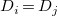 upper D Subscript i Baseline equals upper D Subscript j