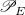 script upper P Subscript upper E