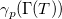 gamma Subscript p Baseline left parenthesis normal upper Gamma left parenthesis upper T right parenthesis right parenthesis