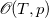 script upper O left parenthesis upper T comma p right parenthesis