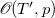 script upper O left parenthesis upper T prime comma p right parenthesis
