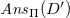 upper A n s Subscript normal upper Pi Baseline left parenthesis upper D Superscript prime Baseline right parenthesis