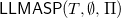 sans serif upper L sans serif upper L sans serif upper M sans serif upper A sans serif upper S sans serif upper P left parenthesis upper T comma normal empty set comma normal upper Pi right parenthesis