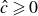 ModifyingAbove c With caret greater than or slanted equals 0