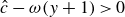 ModifyingAbove c With caret minus omega left parenthesis y plus 1 right parenthesis greater than 0