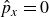 ModifyingAbove p With caret Subscript x Baseline equals 0