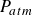 upper P Subscript a t m