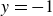 y equals negative 1