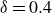 delta equals 0.4