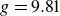 g equals 9.81