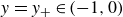 y equals y Subscript plus Baseline element of left parenthesis negative 1 comma 0 right parenthesis