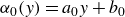 alpha 0 left parenthesis y right parenthesis equals a 0 y plus b 0