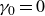 gamma 0 equals 0