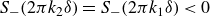 upper S Subscript minus Baseline left parenthesis 2 pi k 2 delta right parenthesis equals upper S Subscript minus Baseline left parenthesis 2 pi k 1 delta right parenthesis less than 0