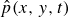 ModifyingAbove p With caret left parenthesis x comma y comma t right parenthesis