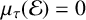 mu Subscript tau Baseline left parenthesis script upper E right parenthesis equals 0