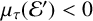 mu Subscript tau Baseline left parenthesis script upper E Superscript prime Baseline right parenthesis less than 0