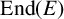 upper E n d left parenthesis upper E right parenthesis