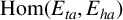 hom left parenthesis upper E Subscript t a Baseline comma upper E Subscript h a Baseline right parenthesis