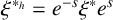 xi Superscript asterisk Super Subscript h Superscript Baseline equals e Superscript negative s Baseline xi Superscript asterisk Baseline e Superscript s