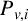 upper P Subscript v comma i