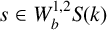 s element of upper W Subscript b Superscript 1 comma 2 Baseline upper S left parenthesis k right parenthesis