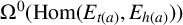 normal upper Omega Superscript 0 Baseline left parenthesis hom left parenthesis upper E Subscript t left parenthesis a right parenthesis Baseline comma upper E Subscript h left parenthesis a right parenthesis Baseline right parenthesis right parenthesis
