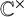 double struck upper C Superscript times