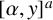 left bracket alpha comma y right bracket Superscript a
