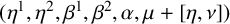 left parenthesis eta Superscript 1 Baseline comma eta squared comma beta Superscript 1 Baseline comma beta squared comma alpha comma mu plus left bracket eta comma nu right bracket right parenthesis