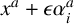 x Superscript a Baseline plus epsilon alpha Subscript i Superscript a