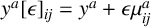 y Superscript a Baseline left bracket epsilon right bracket Subscript i j Baseline equals y Superscript a Baseline plus epsilon mu Subscript i j Superscript a