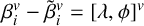 beta Subscript i Superscript v Baseline minus beta overtilde Subscript i Superscript v Baseline equals left bracket lamda comma phi right bracket Superscript v
