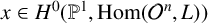 x element of upper H Superscript 0 Baseline left parenthesis double struck upper P Superscript 1 Baseline comma hom left parenthesis script upper O Superscript n Baseline comma upper L right parenthesis right parenthesis